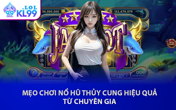 Mẹo Chơi Nổ Hũ Thủy Cung Hiệu Quả Từ Chuyên Gia
