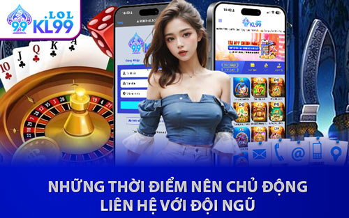 Những Thời Điểm Nên Chủ Động Liên Hệ Với Đội Ngũ