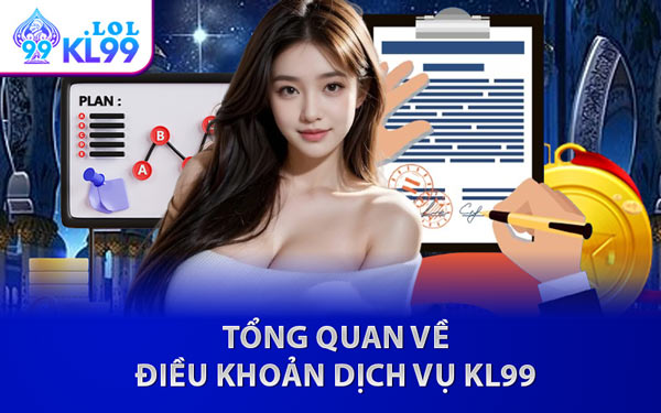 Tổng Quan Về Điều Khoản Dịch Vụ KL99